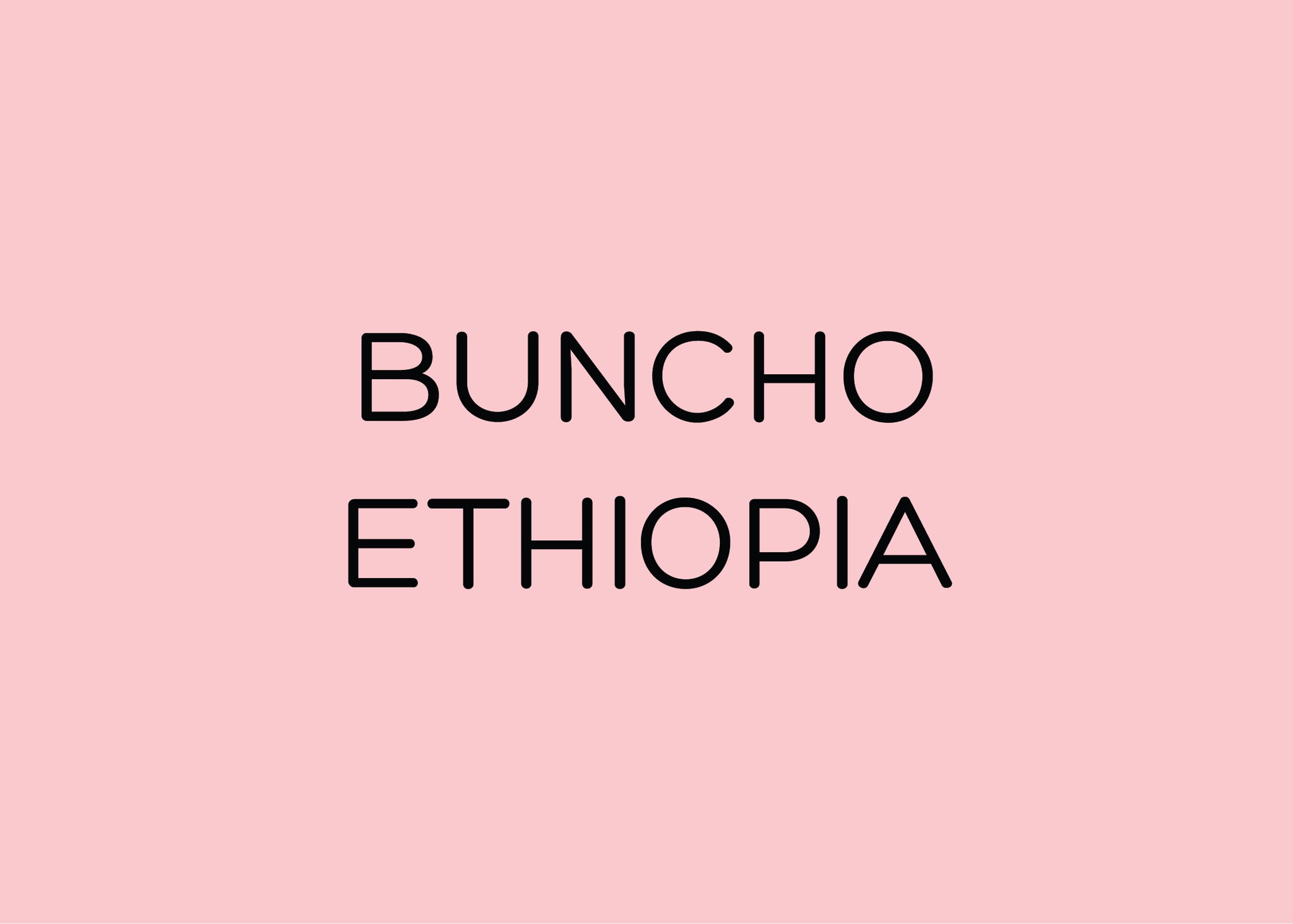 BUNCHO - ETHIOPIA