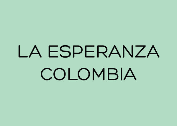 FINCA LA ESPERANZA - COLOMBIA