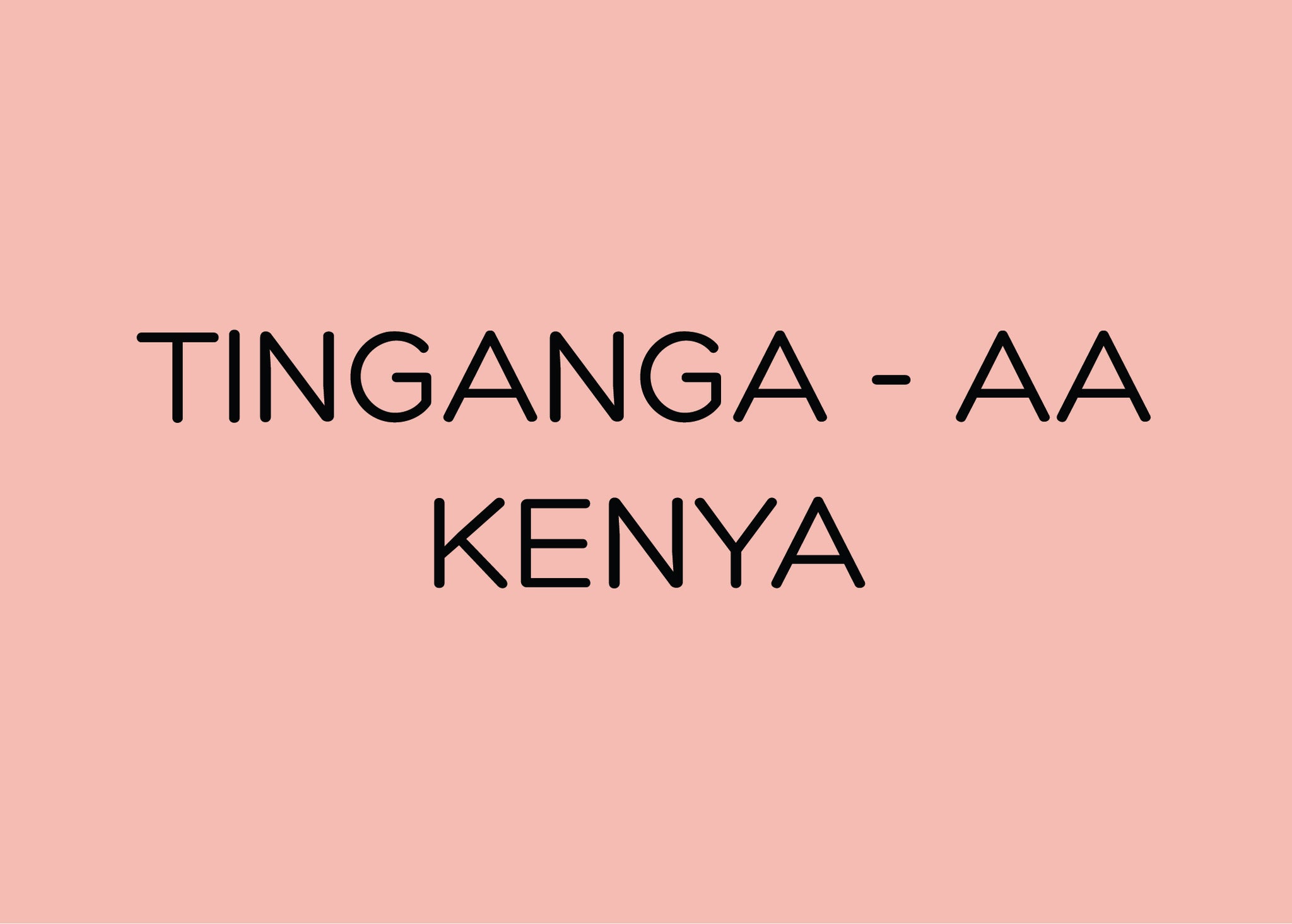 TINGANGA - AA - KENYA